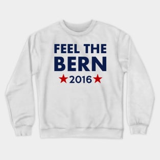 Feel the Bern 2016 Crewneck Sweatshirt